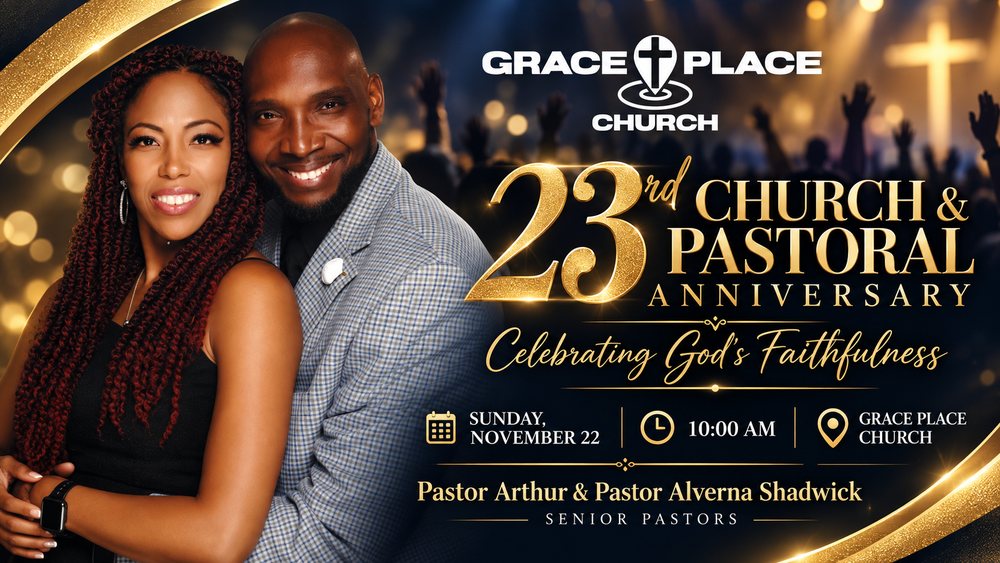 23rd Church and Pastoral Anniversary, Sunday, November 22 at 10 AM, celebrating Pastors Arthur and Alverna Shadwick