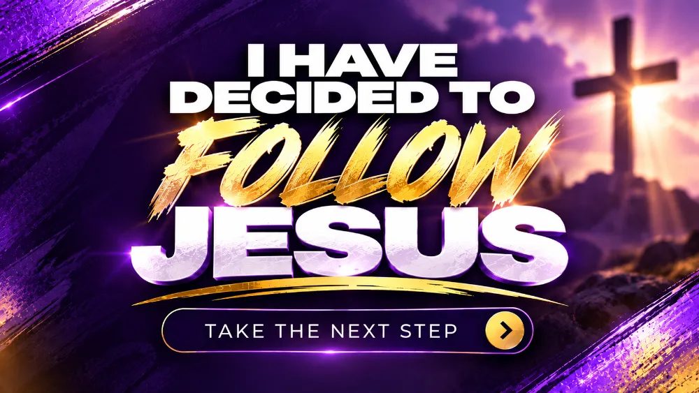 I have decided to follow Jesus