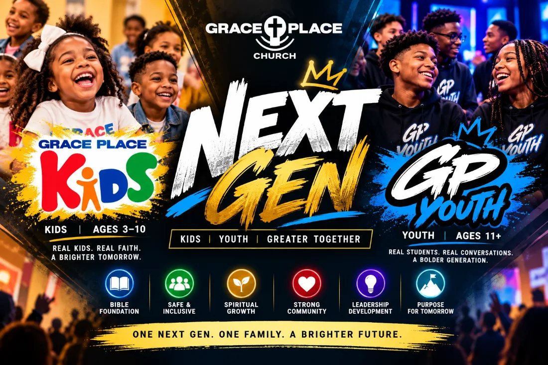 Next Gen: Grace Place Kids ages 3 to 10 and GP Youth ages 11 and up. One Next Gen. One Family. A Brighter Future.